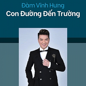 Con Đường Đến Trường - MP3 - Đàm Vĩnh Hưng - Muvi.vn