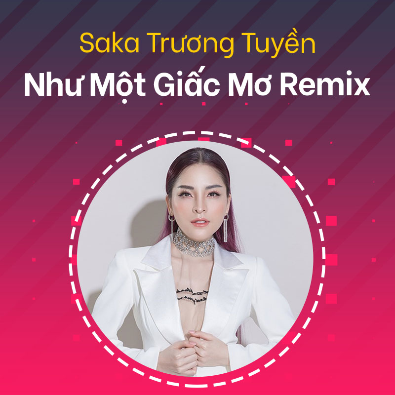 Như Một Giấc Mơ Remix - Mp3 - Saka Trương Tuyền