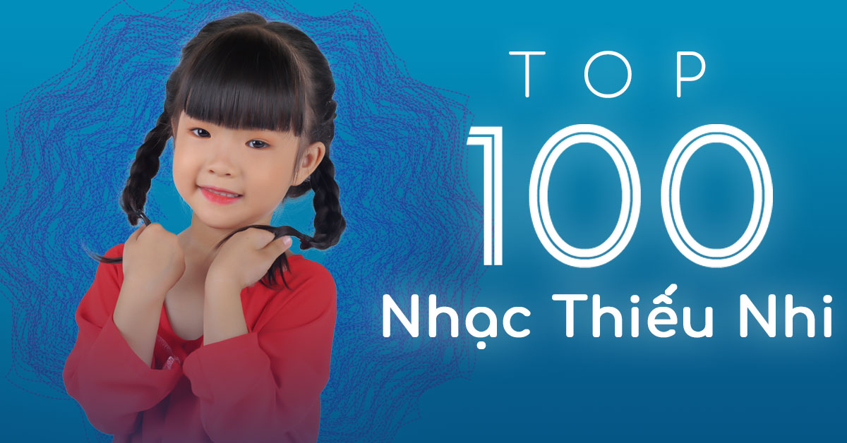 Top 100 Bài Hát Nhạc Thiếu Nhi Mp3 Hay Nhất - Muvi.vn